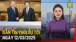 Thời sự HN tối ngày 12/03/25: Việt Nam - Singapore nâng cấp quan hệ lên Đối tác Chiến lược toàn diện