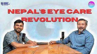 Through the Lens: Nepal's Eye Health Industry and Innovations | Dr Kishore Raj Pradhan