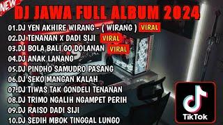 DJ JAWA FULL ALBUM SLOW BASS || DJ YEN AKHIRE WIRANG DJ TENANAN X DADI SIJIDJ KISINAN 2 FULL BASS