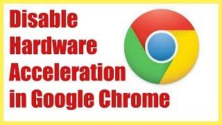 How To Disable Hardware Acceleration in Google Chrome