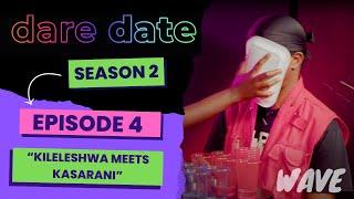 Dare Date | Kileleshwa meets Kasarani | Sosa and Bronwyn S02E04 | Wave TV Africa