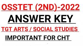  OSSTET (2ND ) -2022 || ANSWER KEY FOR TGT ARTS || IMPORTANT FOR CHT TGT ARTS / SOCIAL STUDIES ||