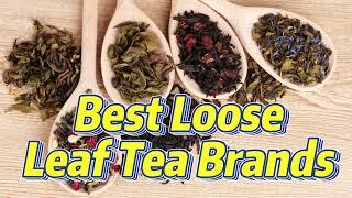 10 Best Loose Leaf Tea Brands Find Your Perfect Infusion