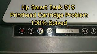 Hp Smart Tank 515 Printhead Cartridge Problem 100% Solved | Er_MaNoo