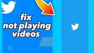 How To Fix Not Playing Videos On Twitter App