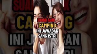 KETIKA SUAMI PUNYA IDE CAMPING ‼️ #story #comedy #suamiistri