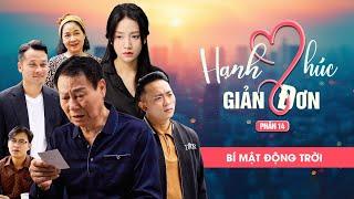 BÍ MẬT ĐỘNG TRỜI | Hạnh Phúc Giản Đơn Phần 14 | Phim Tình Cảm Gia Đình Gãy TV