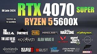 RTX 4070 Super + Ryzen 5 5600X : Test in 19 Games - RTX 4070 S Gaming