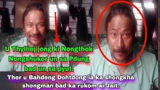Ther u Bahdeng Dohtdong halor ka shongkha shongman bad ka rukom ai Jait kmie Jait kpa  | Khasi video