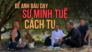 Anh Báu BẺ GÃY LÝ LẼ của thầy Minh Tuệ -  Miệng NÓI 2 LỜI,  ĐI TU mà chẳng biết 250 GIỚI LÀ GÌ