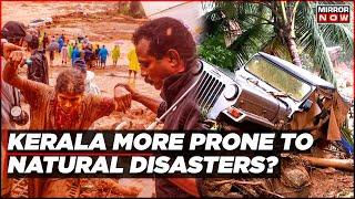 Explainer: Kerala More Prone To Natural Disasters? Wayanad Landslides | South Top News