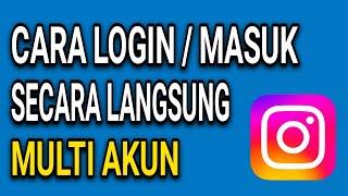 CARA LOGIN BANYAK AKUN INSTAGRAM MULTI AKUN