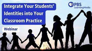 How to Integrate Your Students’ Identities into Your Classroom Practice