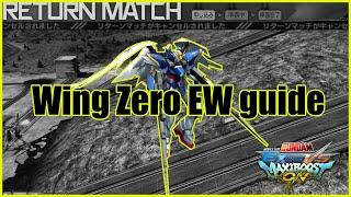 『EXVSMBON』Wing Zero EW Overview guide