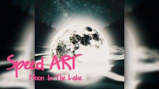 THE MOON IN THE LAKE | ЛУНА В ОЗЕРЕ | SpeedArt (Photomanipulation, photoshop)