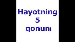 Hayotning 5 qonuni! Baxtli va omadli bo'lish, barcha orzularga onsonlik bilan erishish siri!