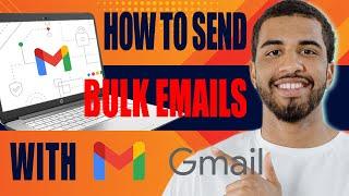 How to Send Bulk Emails with Gmail | Email Marketing Tutorial for Beginners (2025)