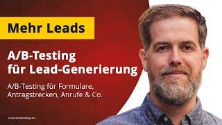 A/B-Testing für Lead Generierung: Mehr Leads generieren ohne zusätzliche Werbekosten mit A/B-Testing