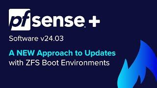 Deep Dive into the NEW ZFS Boot Environments feature in pfSense Plus v24.03!
