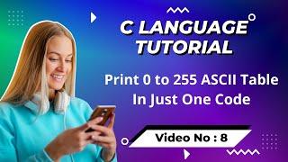 How To Print 0 To 255 ASCII Table In C Language  #Pradip369