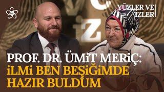 Prof. Dr. Ümit Meriç başörtüsüyle nasıl tanıştı? | Yüzler ve İzler