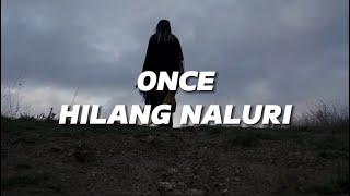 Once - Hilang Naluri (Lirik)