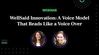 WellSaid Innovation: A Voice Model That Reads Like a Voice Actor