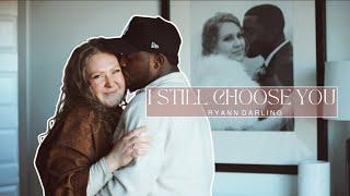 I STILL CHOOSE YOU {Part 2} // Ryann Darling Original // On iTunes & Spotify