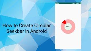 How to Create Circular SeekBar in Android