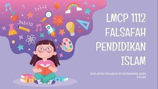 LMCP 1112 Falsafah Pendidikan Islam