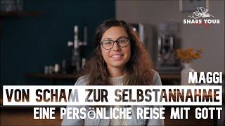 VON SCHAM ZUR SELBSTANNAHME | MAGGI - SHAREYOURSTORY | FROM SHAME TO SELF ACCEPTANCE