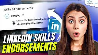 LinkedIn Skill Endorsements: How to Endorse Someone on LinkedIn?