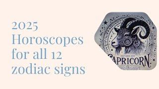 2025 HOROSCOPES FOR ALL 12 ZODIACS SIGNS