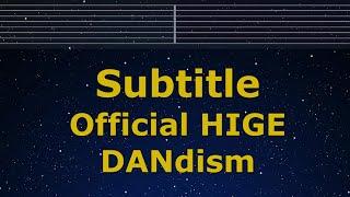 Karaoke Subtitle - Official HIGE DANdism 【No Guide Melody】 Instrumental