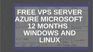 Free VPS 2019 12 Months |   Windows and Linux |  Azure Microsoft