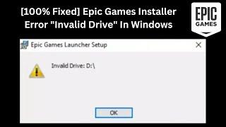 [100% Fixed] Epic Games Installer Error "Invalid Drive" In Windows