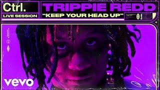 Trippie Redd - "Keep Your Head Up" Live Session | Vevo Ctrl