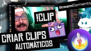 [OK] COMO CRIAR CLIP AUTOMÁTICO / StreamElements BOT TWITCH