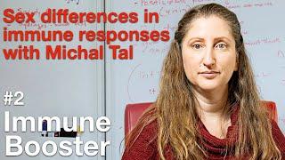 Immune Booster #2: Sex differences in immune responses with Michal Tal