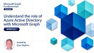 Module 2: Understand the role of Azure Active Directory | Microsoft Graph Fundamentals for Beginners