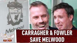 Carragher & Fowler Save Melwood!