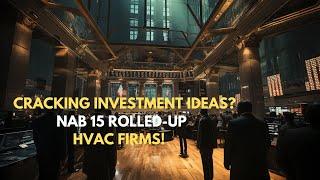 Cracking Investment Idea?  Nab 15 Rolled-Up HVAC Firms!