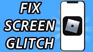 How to fix Roblox screen glitch on mobile [2 METHODS] (FULL GUIDE)