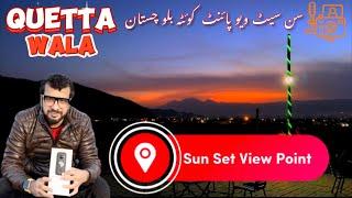 NEW ! Sunset view point Quetta | Unboxing Insta 360 | Quetta Wala Vlogs