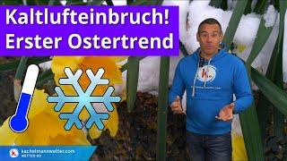 Kaltlufteinbruch! Aprilfrische und der erste Trend fürs Osterwetter!