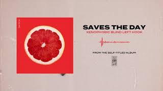 Saves The Day "Xenophobic Blind Left Hook"
