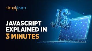 JavaScript Explained In 3 Minutes | Everything You Need To Know About JavaScript | Simplilearn