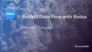 UIKonf 2020 - Thomas Ricouard - SwiftUI Data Flow with Redux