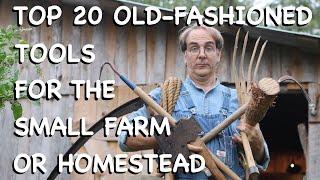 Top 20 Old-fashioned Tools for the Small Farm or Homestead - FHC Q & A