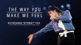 THE WAY YOU MAKE ME FEEL (SWG Extended "Street" Mix) - MICHAEL JACKSON (Bad)